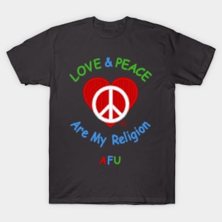 Love & Peace are My Religion! T-Shirt